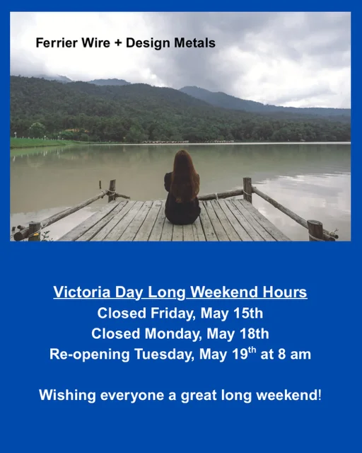 Ferrier Wire + Design Metals Victoria Day Long Weekend